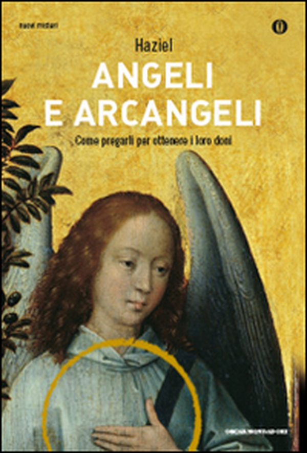Angeli e arcangeli. Come pregarli per ottenere i loro doni - Librerie.coop Angeli e arcangeli. Come pregarli per ottenere i loro doni - Librerie.coop