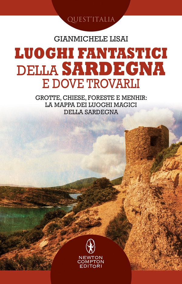 Luoghi fantastici della Sardegna e dove trovarli - Librerie.coop Luoghi fantastici della Sardegna e dove trovarli - Librerie.coop