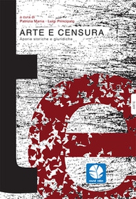 Arte e censura. Aporie storiche e giuridiche - Librerie.coop