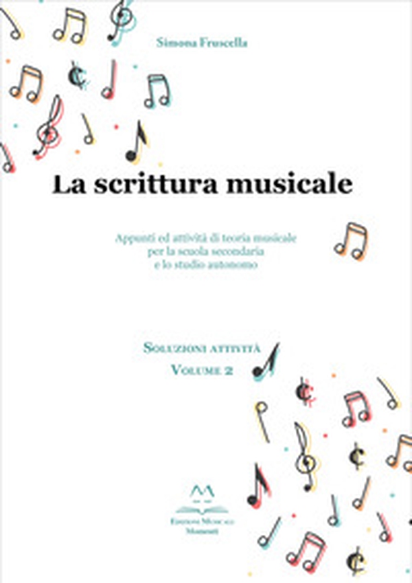 La scrittura musicale. Appunti ed attività di teoria musicale per la scuola secondaria e lo studio autonomo - Librerie.coop La scrittura musicale. Appunti ed attività di teoria musicale per la scuola secondaria e lo studio autonomo - Librerie.coop