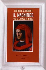Il Magnifico. Vita di Lorenzo de' Medici - Librerie.coop