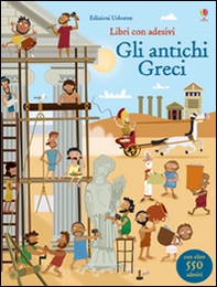 Gli antichi Greci. Con adesivi - Librerie.coop