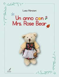 Un anno con Mrs. Rose Bear - Librerie.coop