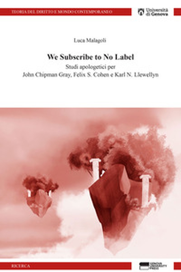 We subscribe to no label. Studi apologetici per John Chipman Gray, Felix S. Cohen e Karl N. Llewellyn - Librerie.coop We subscribe to no label. Studi apologetici per John Chipman Gray, Felix S. Cohen e Karl N. Llewellyn - Librerie.coop