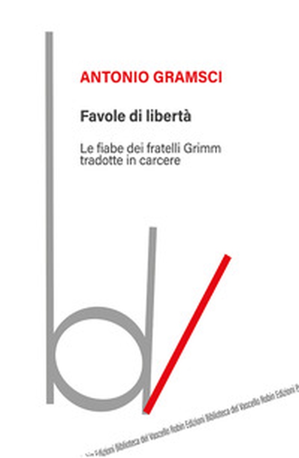 Favole di libertà. Le fiabe dei fratelli Grimm tradotte in carcere - Librerie.coop Favole di libertà. Le fiabe dei fratelli Grimm tradotte in carcere - Librerie.coop