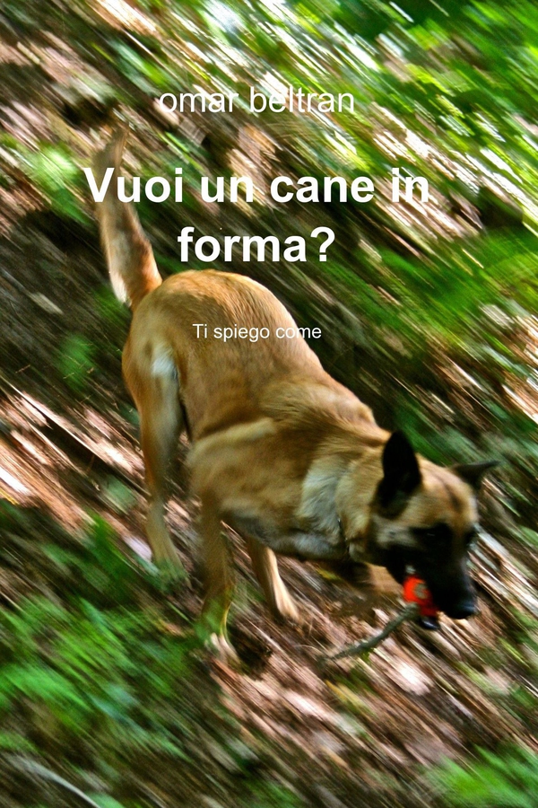 Vuoi un cane in forma? - Librerie.coop Vuoi un cane in forma? - Librerie.coop