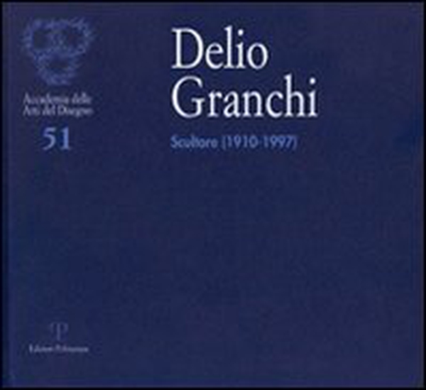 Delio Granchi. Scultore (1910-1997). Catalogo della mostra (Firenze, 5-30 giugno 2010) - Librerie.coop Delio Granchi. Scultore (1910-1997). Catalogo della mostra (Firenze, 5-30 giugno 2010) - Librerie.coop