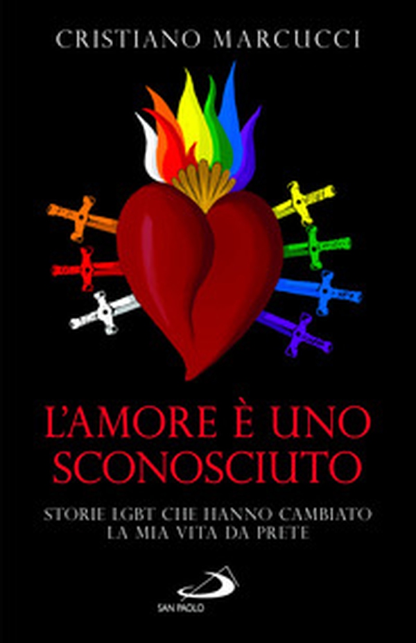 L'amore è uno sconosciuto. Storie LGBT che hanno cambiato la mia vita da prete - Librerie.coop L'amore è uno sconosciuto. Storie LGBT che hanno cambiato la mia vita da prete - Librerie.coop