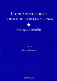 I fondamenti logici e ontologici della scienza. Analogia e casualità - Librerie.coop