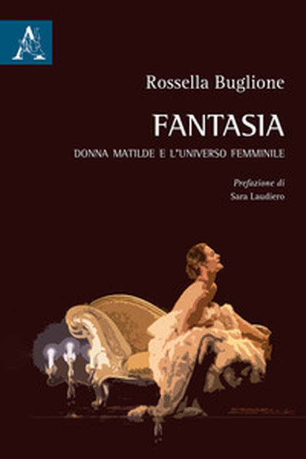 Fantasia. Donna Matilde e l'universo femminile - Librerie.coop Fantasia. Donna Matilde e l'universo femminile - Librerie.coop