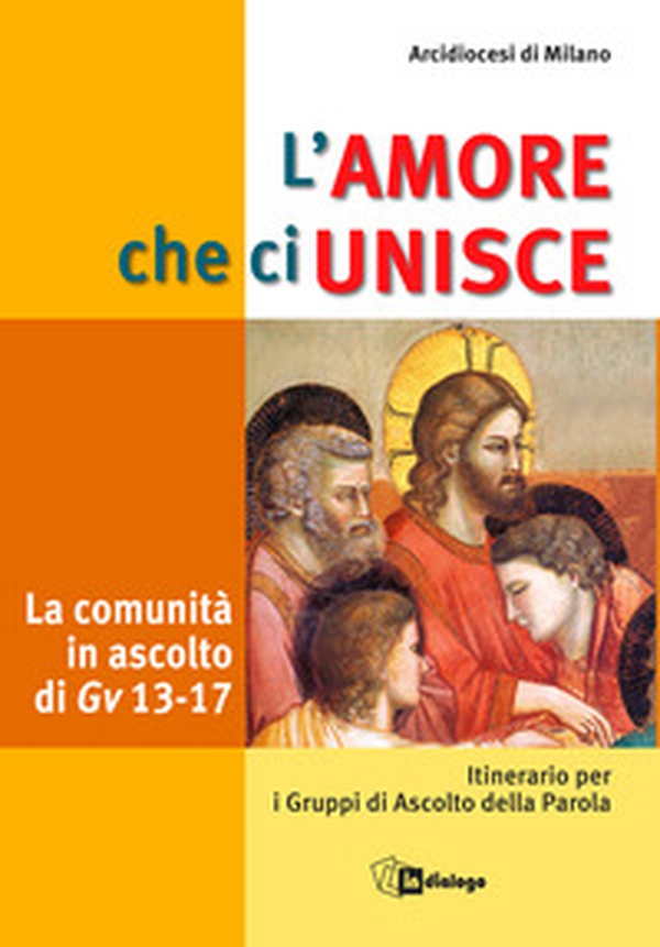 L'amore che ci unisce. La comunità in ascolto di Giovanni 13-17. Itinerario per i gruppi di ascolto della parola - Librerie.coop L'amore che ci unisce. La comunità in ascolto di Giovanni 13-17. Itinerario per i gruppi di ascolto della parola - Librerie.coop