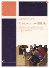 Aristotelismo difficile. L'intelletto umano nella prospettiva di Alberto Magno, Tommaso d'Aquino e Sigieri di Brabante - Librerie.coop