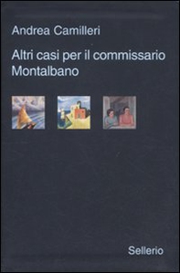 Altri casi per il commissario Montalbano: Il giro di boa-La pazienza del ragno-La luna di carta - Librerie.coop