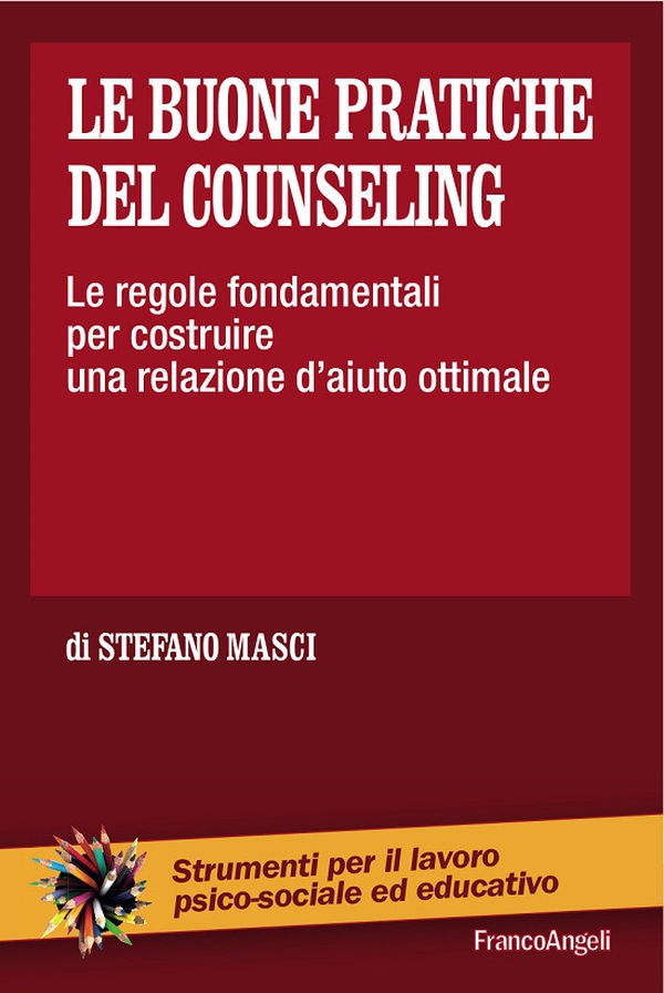 Le buone pratiche del counseling. Le regole fondamentali per costruire una relazione d'aiuto ottimale - Librerie.coop Le buone pratiche del counseling. Le regole fondamentali per costruire una relazione d'aiuto ottimale - Librerie.coop