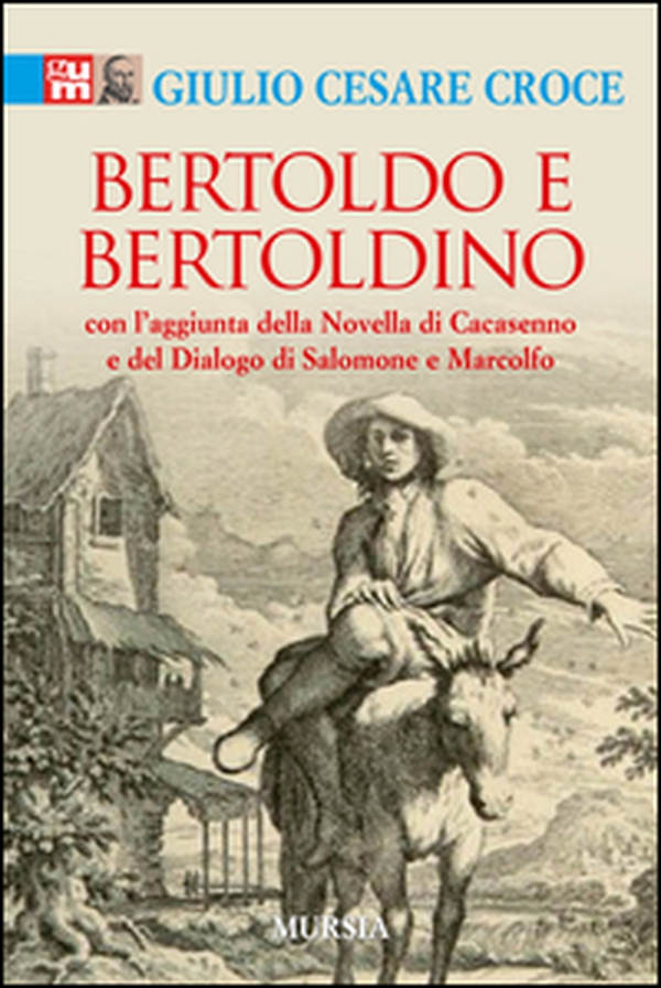 Bertoldo e Bertoldino. Con l'aggiunta della novella di Cacasenno e del dialogo di Salomone e Marcolfo - Librerie.coop Bertoldo e Bertoldino. Con l'aggiunta della novella di Cacasenno e del dialogo di Salomone e Marcolfo - Librerie.coop