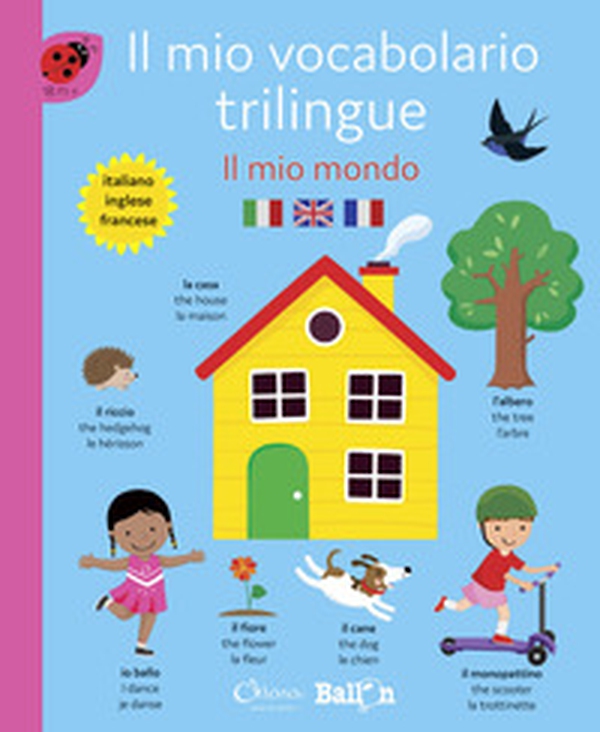 Il mio mondo. Il mio vocabolario trilingue - Librerie.coop Il mio mondo. Il mio vocabolario trilingue - Librerie.coop