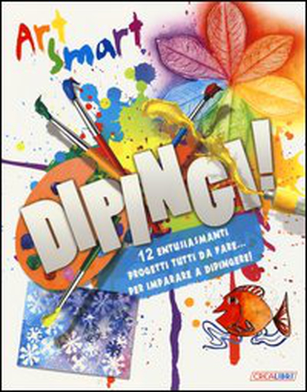 Dipingi! Art smart - Librerie.coop Dipingi! Art smart - Librerie.coop