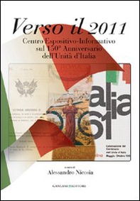 Verso il 2011. Centro espositivo-informativo sul 150° anniversario dell'Unità d'Italia - Librerie.coop