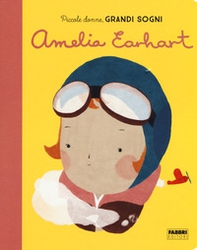 Amelia Earhart. Piccole donne, grandi sogni - Librerie.coop