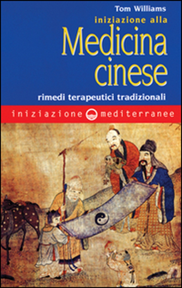 Iniziazione alla medicina cinese. Rimedi terapeutici tradizionali - Librerie.coop Iniziazione alla medicina cinese. Rimedi terapeutici tradizionali - Librerie.coop