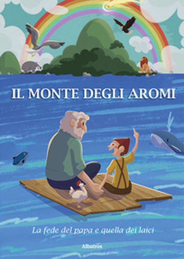 Il monte degli aromi. La fede del papa e quella dei laici - Librerie.coop Il monte degli aromi. La fede del papa e quella dei laici - Librerie.coop