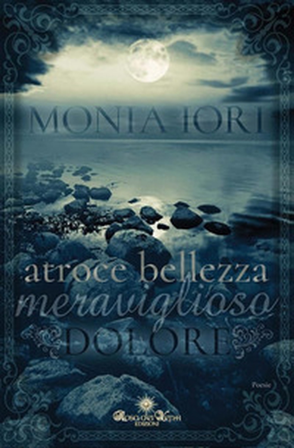 Atroce bellezza, meraviglioso dolore - Librerie.coop Atroce bellezza, meraviglioso dolore - Librerie.coop
