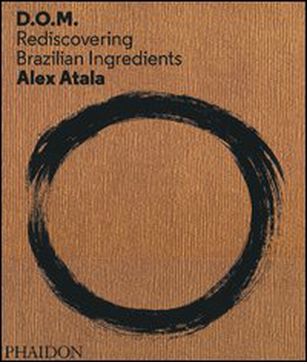 D. O. M.: rediscovering Brazilian ingredients - Librerie.coop D. O. M.: rediscovering Brazilian ingredients - Librerie.coop