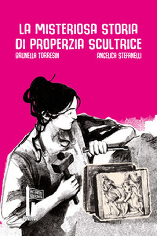 La misteriosa storia di Properzia scultrice - Librerie.coop La misteriosa storia di Properzia scultrice - Librerie.coop