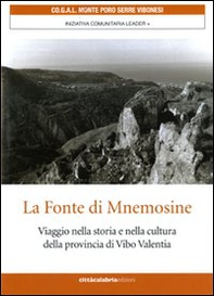 La fonte di Mnemosine. Viaggio nella storia e nella cultura della provincia di Vibo Valenzia - Librerie.coop