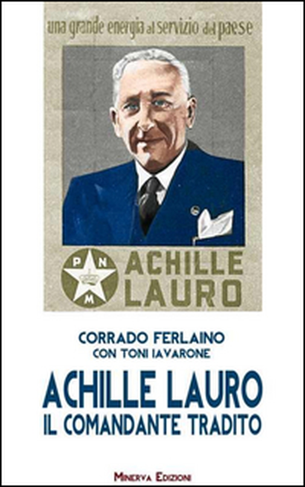 Achille Lauro. Il comandante tradito - Librerie.coop Achille Lauro. Il comandante tradito - Librerie.coop