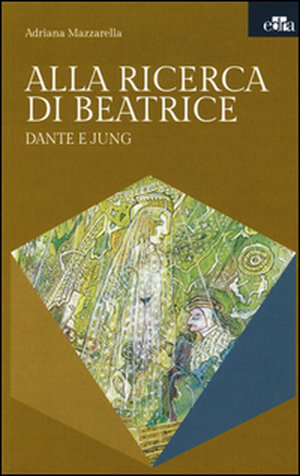 Alla ricerca di Beatrice. Dante e Jung - Librerie.coop Alla ricerca di Beatrice. Dante e Jung - Librerie.coop