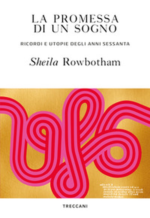 La promessa di un sogno. Ricordi e utopie degli anni Sessanta - Librerie.coop La promessa di un sogno. Ricordi e utopie degli anni Sessanta - Librerie.coop