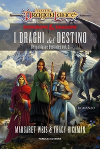 I draghi del destino. DragonLance destinies - Vol. 2 - Librerie.coop
