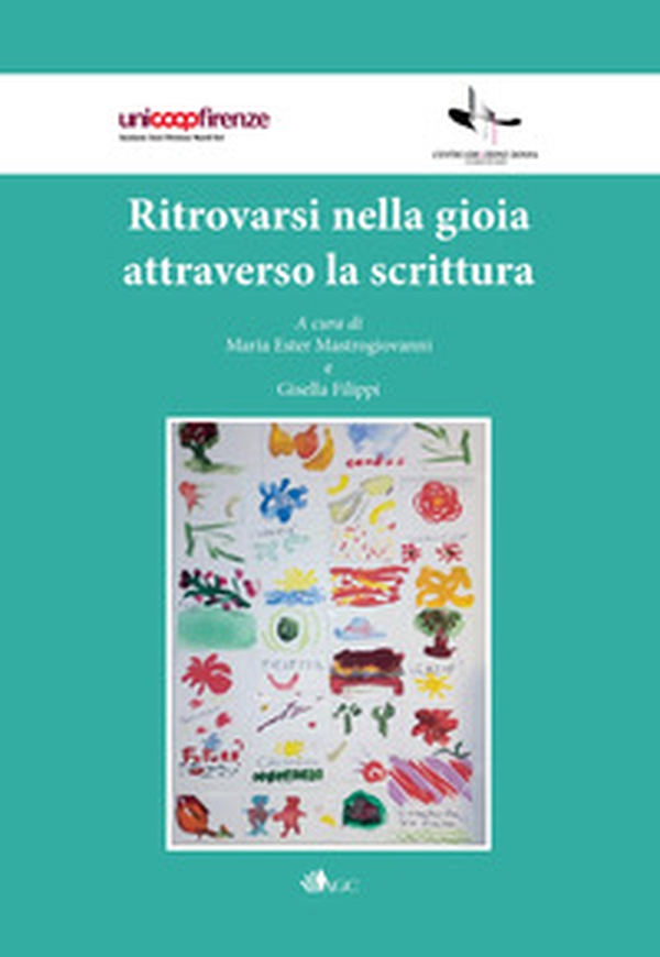 Ritrovarsi nella gioia attraverso la scrittura - Librerie.coop Ritrovarsi nella gioia attraverso la scrittura - Librerie.coop