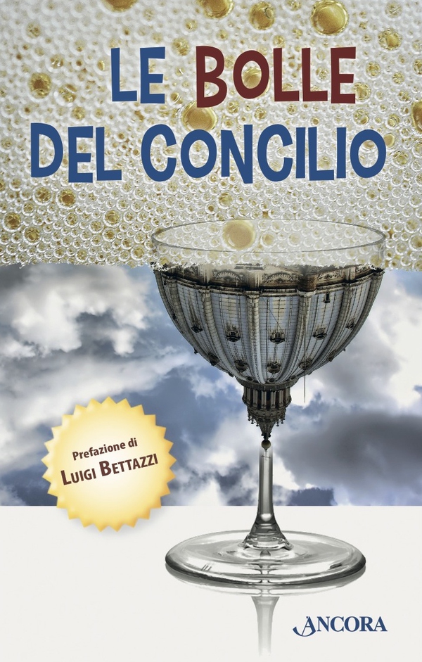Le bolle del Concilio. Aneddoti, storielle, battute dal Vaticano II - Librerie.coop Le bolle del Concilio. Aneddoti, storielle, battute dal Vaticano II - Librerie.coop