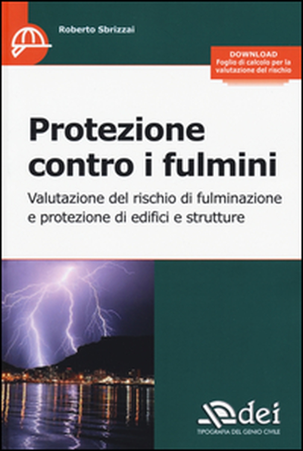 Protezione contro i fulmini. Valutazione del rischio di fulminazione e protezione di edifici e strutture - Librerie.coop Protezione contro i fulmini. Valutazione del rischio di fulminazione e protezione di edifici e strutture - Librerie.coop