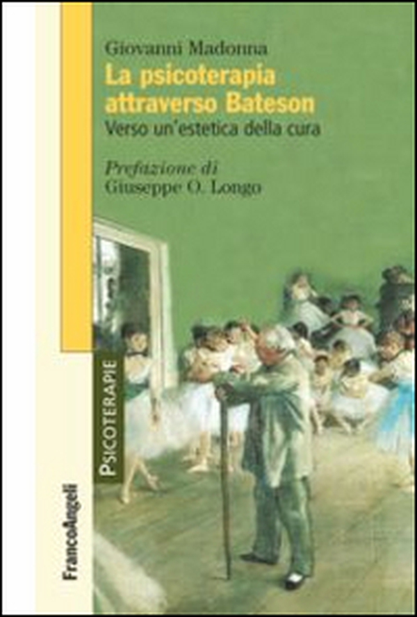 La psicoterapia attraverso Bateson. Verso un'estetica della cura - Librerie.coop La psicoterapia attraverso Bateson. Verso un'estetica della cura - Librerie.coop