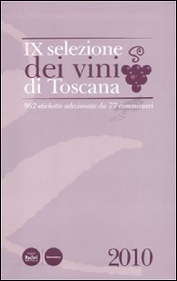 Nona selezione dei vini di Toscana - Librerie.coop Nona selezione dei vini di Toscana - Librerie.coop