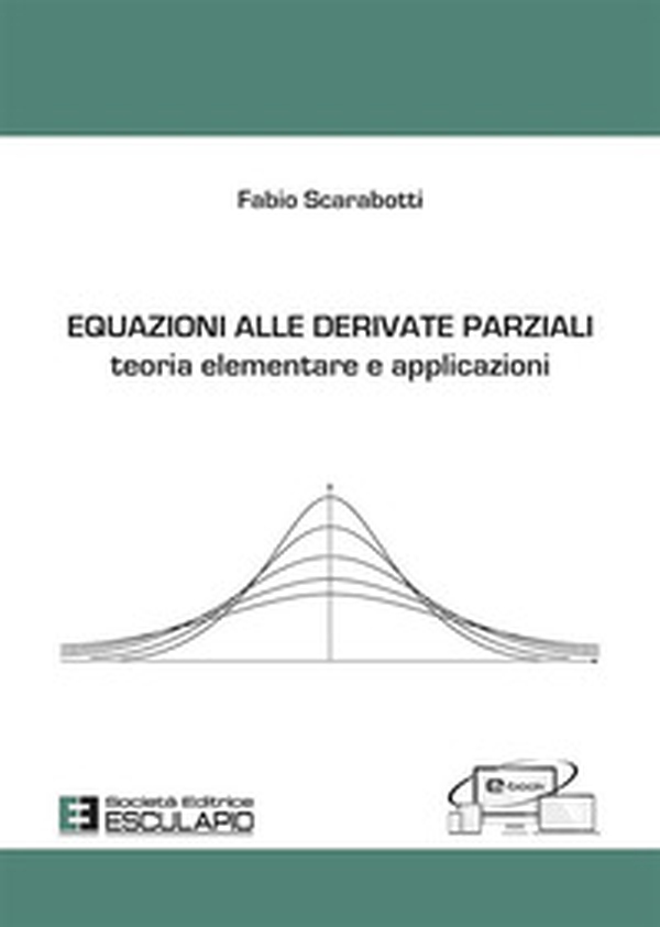 Equazioni alle derivate parziali. Teoria elementare e applicazioni - Librerie.coop Equazioni alle derivate parziali. Teoria elementare e applicazioni - Librerie.coop