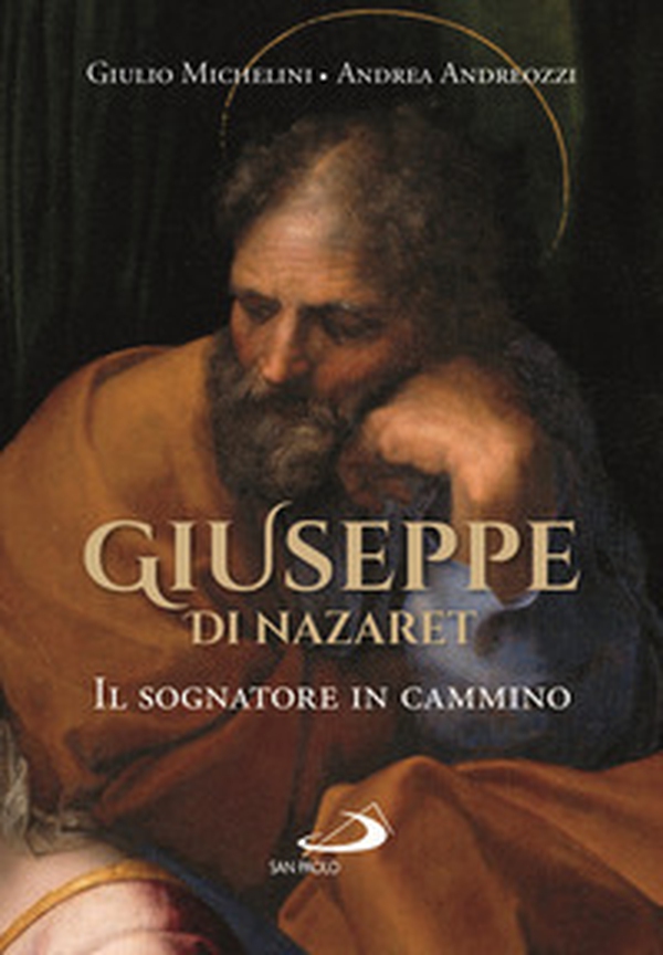 Giuseppe di Nazaret. Il sognatore in cammino - Librerie.coop Giuseppe di Nazaret. Il sognatore in cammino - Librerie.coop
