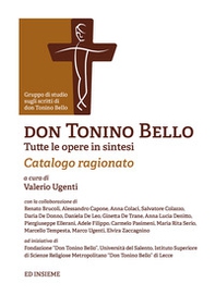 Don Tonino Bello. Tutte le opere in sintesi. Catalogo ragionato - Librerie.coop