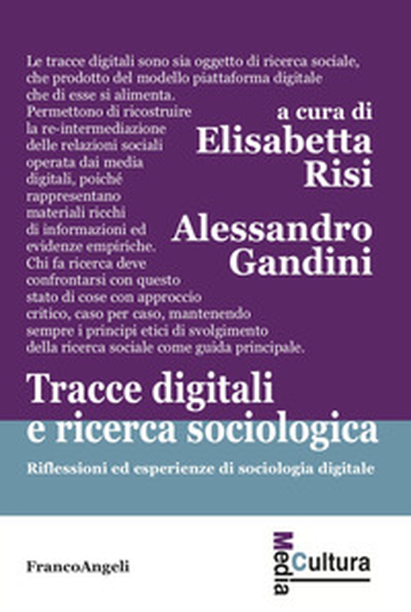 Tracce digitali e ricerca sociologica. Riflessioni ed esperienze di sociologia digitale - Librerie.coop Tracce digitali e ricerca sociologica. Riflessioni ed esperienze di sociologia digitale - Librerie.coop