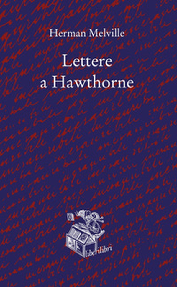 Lettere a Hawthorne. Testo inglese a fronte - Librerie.coop Lettere a Hawthorne. Testo inglese a fronte - Librerie.coop