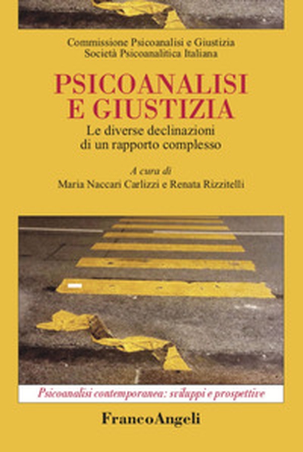 Psicoanalisi e giustizia. Le diverse declinazioni di un rapporto complesso - Librerie.coop Psicoanalisi e giustizia. Le diverse declinazioni di un rapporto complesso - Librerie.coop