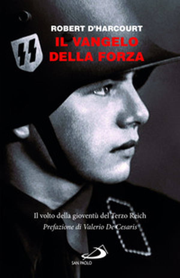 Il Vangelo della forza. Il volto della gioventù del Terzo Reich - Librerie.coop Il Vangelo della forza. Il volto della gioventù del Terzo Reich - Librerie.coop