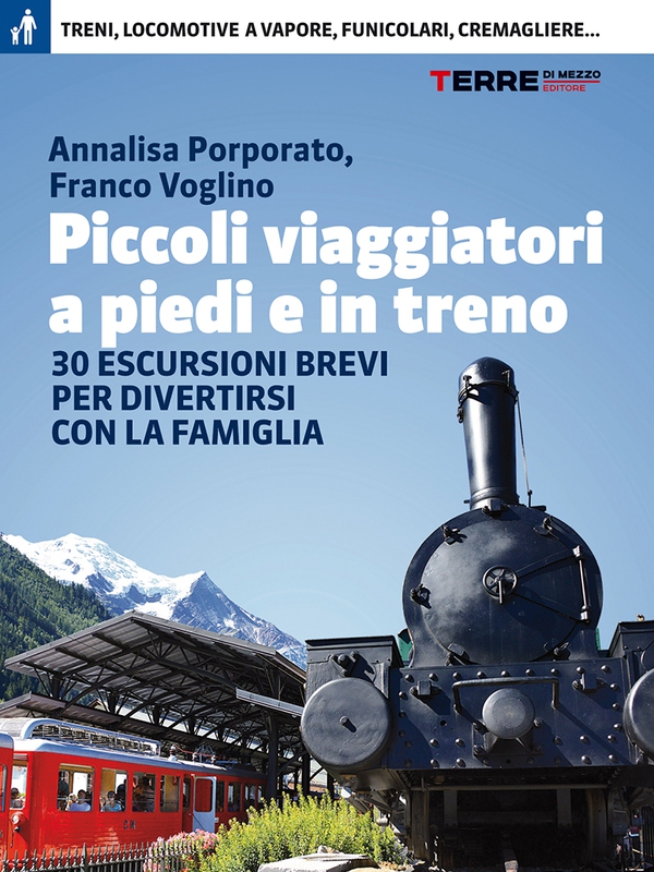 Piccoli viaggiatori a piedi e in treno - Librerie.coop Piccoli viaggiatori a piedi e in treno - Librerie.coop
