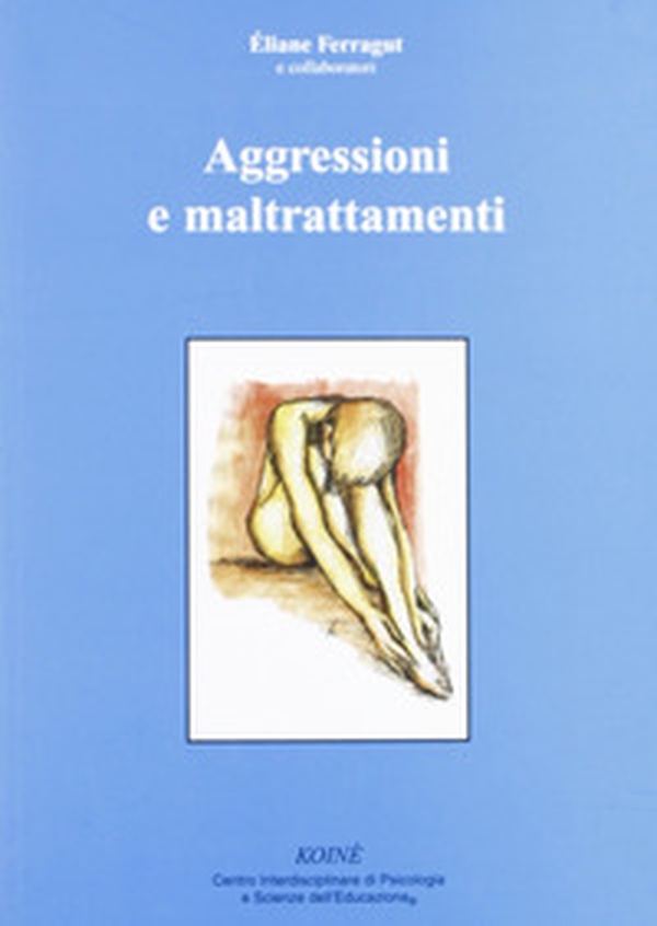 Aggressioni e maltrattamenti - Librerie.coop Aggressioni e maltrattamenti - Librerie.coop