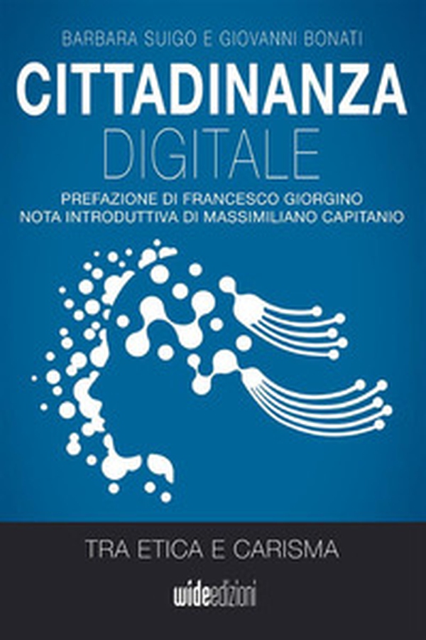 Cittadinanza digitale. Tra etica e carisma - Librerie.coop Cittadinanza digitale. Tra etica e carisma - Librerie.coop