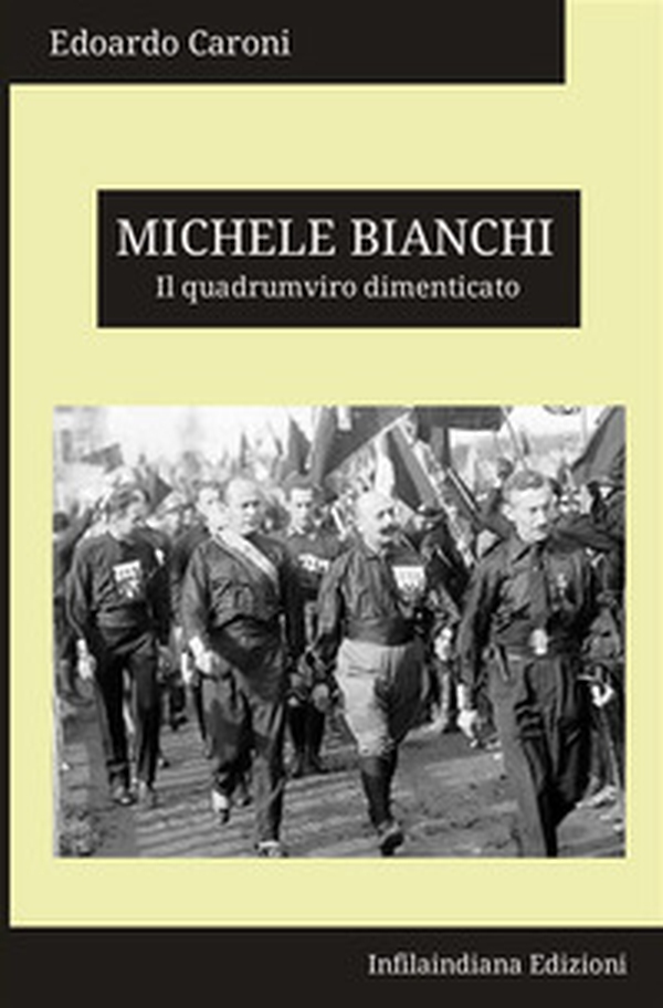 Michele Bianchi. Il quadrumviro dimenticato - Librerie.coop Michele Bianchi. Il quadrumviro dimenticato - Librerie.coop
