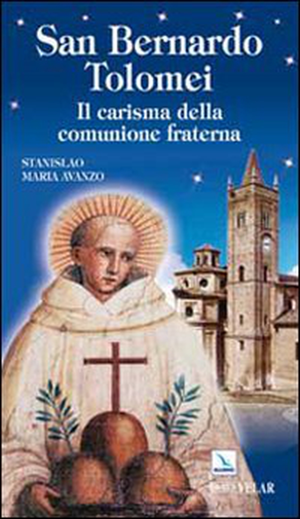 San Bernardo Tolomei. Il carisma della comunione fraterna - Librerie.coop San Bernardo Tolomei. Il carisma della comunione fraterna - Librerie.coop